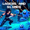 Mga Laser at Slime